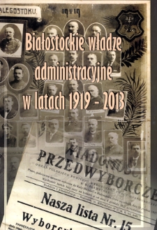 Białostockie władze administracyjne w latach 1919-2013
