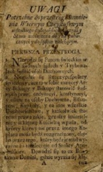 Uwagi potrzebne do przestrogi i Sumienia Wiernym Chrystusowym wszelkiego dostojeństwa Urzędu i Stanu zwłaszcza do rad publicznych y do sąd&oacute;w należących