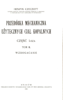 Przeróbka mechaniczna użytecznych ciał kopalnych. Cz.1, T.2, Wzbogacanie
