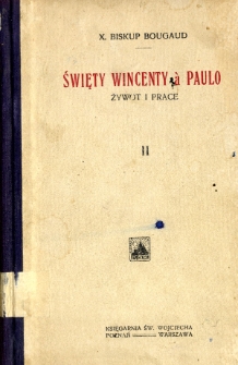 Św. Wincenty à Paulo : żywot i prace. T. 2