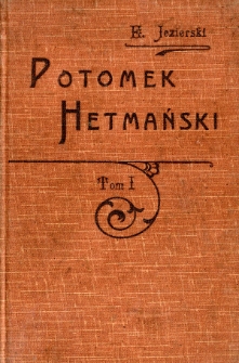 Potomek hetmański. T. 1