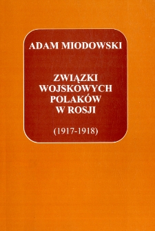 Związki Wojskowych Polaków w Rosji : (1917-1918)