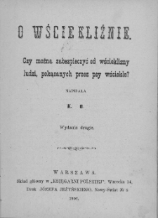 O wściekliźnie : czy można zabezpieczyć od wścieklizny ludzi, pokąsanych przez psy wściekłe?