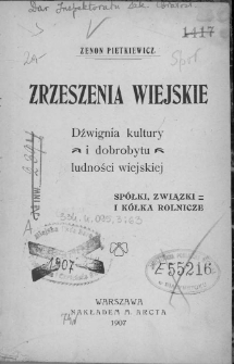 Zrzeszenia wiejskie : dźwignia kultury i dobrobytu ludności wiejskiej spółki, związki i kółka rolnicze