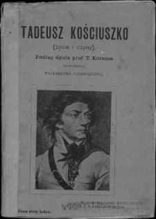 Tadeusz Kościuszko : życie i czyny