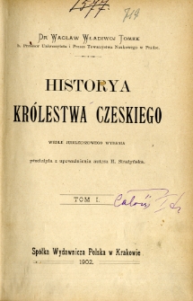 Historia Kr&oacute;lestwa Czeskiego. T.1