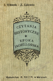 Czytania historyczne. 2, Epoka jagiellońska. 2, Charakterystyki panujących w Polsce miedzy r. 1370 a 1572