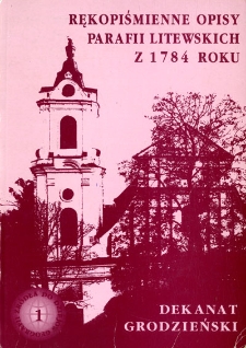 Rękopiśmienne opisy parafii litewskich z 1784 roku : dekanat grodzieński
