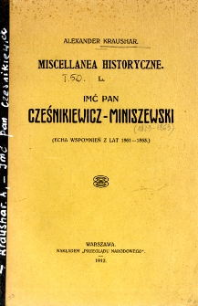 Imć Pan Cześnikiewicz-Mniszewski : (echa wspomnień z lat 1861-1863)