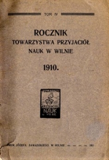 Rocznik Towarzystwa Przyjaciół Nauk w Wilnie. T. 4.