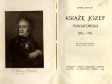 Książę Józef Poniatowski 1763-1813 : z 22 rycinami i heliograwiurą