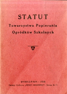 Statut Towarzystwa Popierania Ogródków Szkolnych