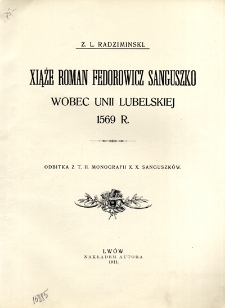 Xiąże Roman Fedorowicz Sanguszko wobec Unii Lubelskiej 1569 r.