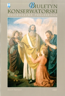 Biuletyn Konserwatorski Województwa Podlaskiego 2007 Z. 13
