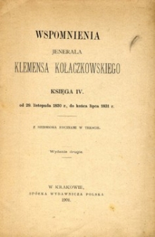 Wspomnienia jenerała Klemensa Kołaczkowskiego. Ks. 4, Od 29 listopada 1830 r. do końca lipca 1831 r.