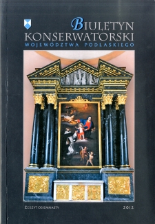 Biuletyn Konserwatorski Województwa Podlaskiego 2012 Z. 18