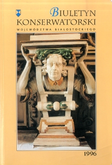 Biuletyn Konserwatorski Województwa Białostockiego 1996 Z. 2