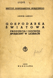 Gospodarka światowa : produkcja i dochód społeczny w liczbach
