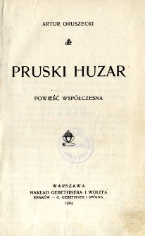 Pruski huzar : powieść wsp&oacute;łczesna