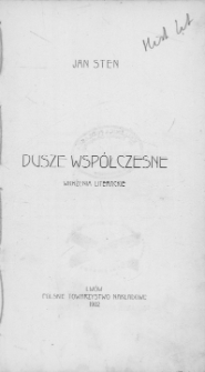 Dusze wsp&oacute;łczesne : wrażenia literackie