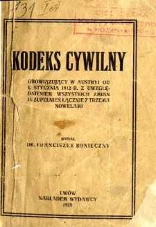 Kodeks cywilny obowiązujący w Austryi od 1. stycznia 1812 r. z uwzględnieniem wszystkich zmian i uzupełnieniem łącznie z trzema nowelami