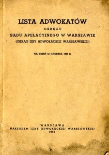 Lista adwokatów okręgu sądu apelacyjnego w Warszawie : (okrąg Izby Adowkackiej w Warszawie) na dzień 15 grudnia 1938 r.