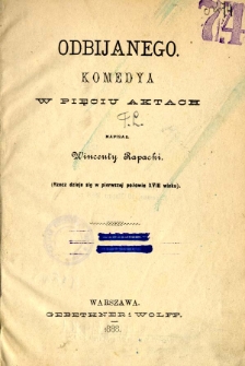 Odbijanego : komedya w pięciu aktach