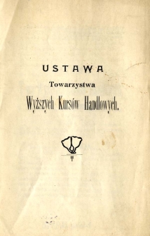Ustawa Towarzystwa Wyższych Kurs&oacute;w Handlowych