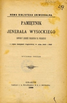 Pamiętnik jenerała Wysockiego dowódcy Legionu Polskiego na Węgrzech z czasu kampanii węgierskiej w roku 1848 i 1849