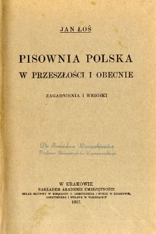 Pisownia polska w przeszłości i obecnie : zagadnienia i wnioski