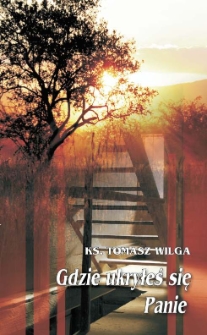 Gdzie ukryłeś się Panie