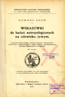 Wskaz&oacute;wki do badań antropologicznych na człowieku żywym : polecane przez Komisję Antropologiczną Towarzystwa Naukowego Warszawskiego i przez Komisję Antropologiczną Akademii Umiejętności w Krakowie : 25 rycin