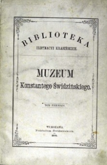 Korrespondencye Jana Karola Chodkiewicza poprzedzone opisem rękopismów z archiwum radziwiłłowskiego, znajdujących się w Bibliotece Ordynacyi Krasińskich połączonej z Muzeum Konstantego Świdzińskiego