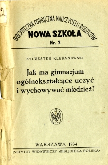 Jak ma gimnazjum ogólnokształcące uczyć i wychowywać młodzież?