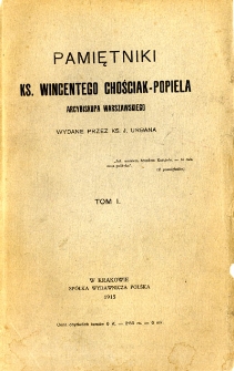 Pamiętniki ks. Wincentego Chościak-Popiela, arcybiskupa warszawskiego. T. 2