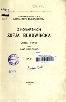 Z Konarskich Zofja Bukowiecka : życie i prace