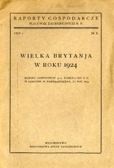 Wielka Brytanja w r. 1924 : (raport gospodarczy p. o. konsula gen. R. P. w Londynie za r. 1924)