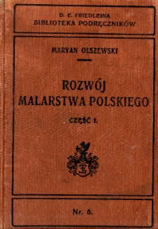 Rozwój polskiego malarstwa. Cz. 1, (Od baroku do Matejki)