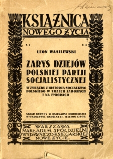 Zarys dziejów Polskiej Partii Socjalistycznej w związku z historją socjalizmu polskiego w trzech zaborach i na emigracji