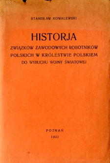 Historja związków zawodowych robotników polskich w Królestwie Polskiem do wybuchu wojny światowej