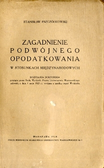Zagadnienie podw&oacute;jnego opodatkowania w stosunkach międzynarodowych