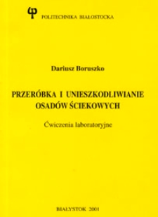 Przeróbka i unieszkodliwianie osadów ściekowych : ćwiczenia laboratoryjne