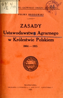 Zasady Ustawodawstwa Agrarnego w Królestwie Polskiem 1864-1915