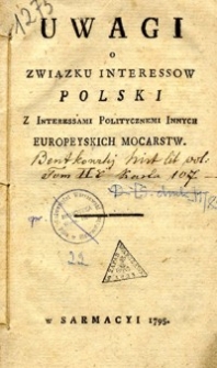 Uwagi o związku interessow Polski z interesami politycznemi innnych europeyskich mocarstw w Sarmacyi