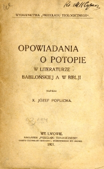 Opowiadania o potopie w literaturze babilońskiej a w biblji