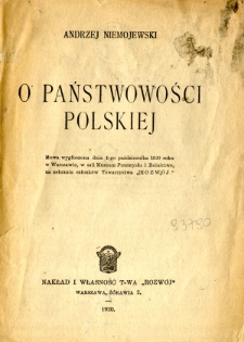 O państwowości polskiej : mowa wygłoszona dnia 1-go października 1920 roku w Warszawie, w sali Muzeum przemysłu i Rolnictwa na zebraniu członków Towarzystwa "Rozwój"
