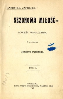 Sezonowa miłość : powieść wsp&oacute;łczesna. T. 2