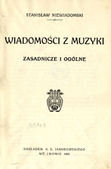 Wiadomości z muzyki : zasadnicze i ogólne
