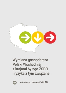 Wymiana gospodarcza Polski Wschodniej z krajami byłego ZSRR i ryzyka z tym związane