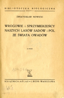 Wrogowie i sprzymierzeńcy naszych lasów, sadów i pól ze świata owadów